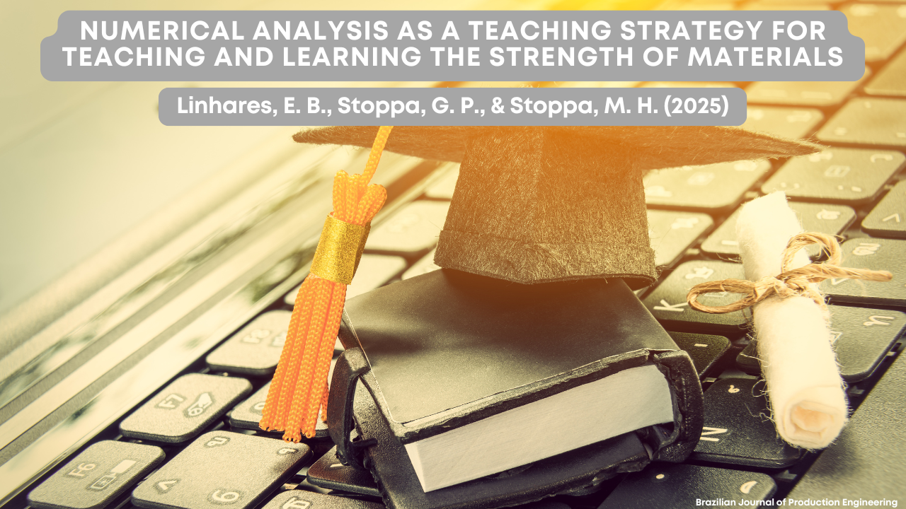 The image shows a laptop keyboard with a black book, a rolled-up diploma tied with a ribbon, and a graduation cap with a gold tassel placed on top. The title at the top reads: “Numerical Analysis as a Teaching Strategy for Learning the Strength of Materials,” followed by the authors “Linhares, E. B., Stoppa, G. P., & Stoppa, M. H. (2025)” and the Brazilian Journal of Production Engineering logo in the bottom right corner.