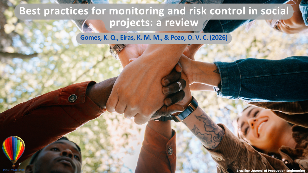 The image depicts a group of people joining their hands in a collective gesture of collaboration, trust, and social integration, symbolizing monitoring and risk control practices in social projects. The visual composition emphasizes diversity, teamwork, and cooperation among individuals, which are fundamental elements for the efficient management of social initiatives and the mitigation of risks in collaborative environments. The framing of the hands at the center reinforces the idea of shared commitment, collective participation, and the strengthening of social bonds. At the top, the article title “Best Practices for Risk Monitoring and Control in Social Projects: A Review” is displayed, followed by the authors Gomes, K. Q., Eiras, K. M. M., and Pozo, O. V. C. (2026). In the lower corner, the identification of the Brazilian Journal of Production Engineering and the journal’s ISSN are shown.