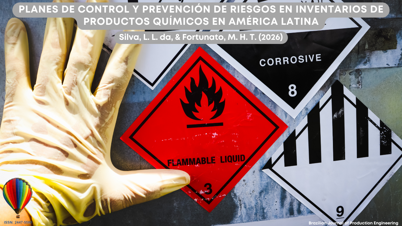 Imagen que ilustra el contexto de la gestión de riesgos en inventarios de productos químicos, destacando señales de peligro asociadas al almacenamiento y manejo de estas sustancias. Se observa en primer plano una etiqueta de material inflamable (“flammable liquid”), junto con otros símbolos de riesgo como corrosivo y sustancias peligrosas diversas. Una mano con guante de protección aparece en la escena, reforzando la necesidad de equipos de protección personal (EPP) para un manejo seguro. La composición visual remite a prácticas de seguridad, control y prevención de accidentes en entornos industriales y logísticos. En la parte superior de la imagen aparece el título del artículo “Planes de control y prevención de riesgos en inventarios de productos químicos en América Latina”, junto con los autores Silva, L. L. da y Fortunato, M. H. T. (2026). En la esquina inferior se muestra la identificación de la Brazilian Journal of Production Engineering y el ISSN de la revista.